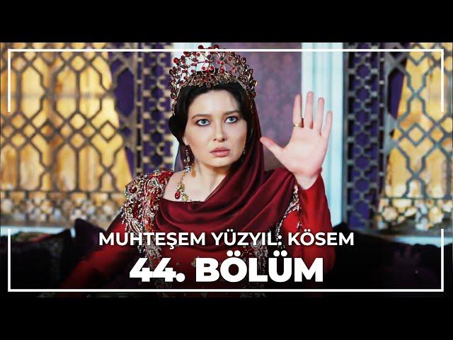 Muhteşem Yüzyıl: Kösem 44. Bölüm (HD)