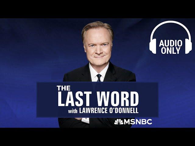 The Last Word With Lawrence O’Donnell - Oct. 21 | Audio Only