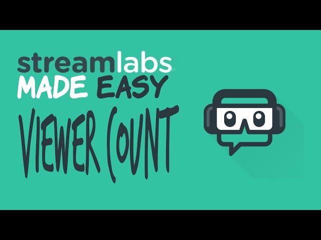 How to set up Viewer count in STREAMLABS OBS in 2020