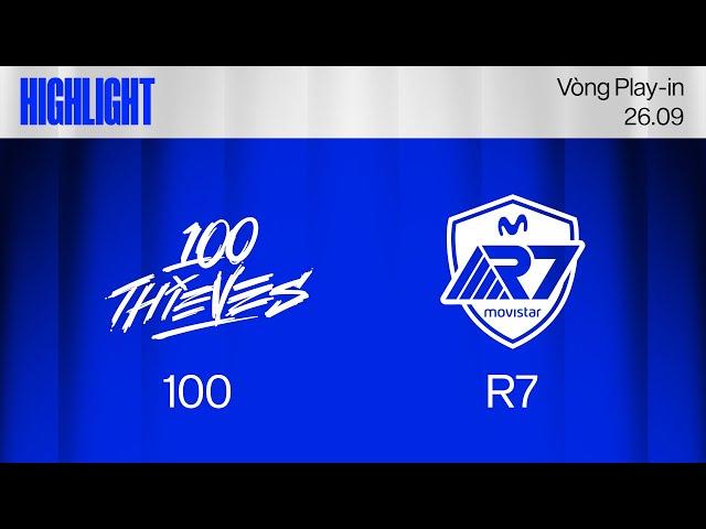 HIGHLIGHT | 100 vs R7 | CKTG 2024 - Vòng Play-in | 26.09.2024