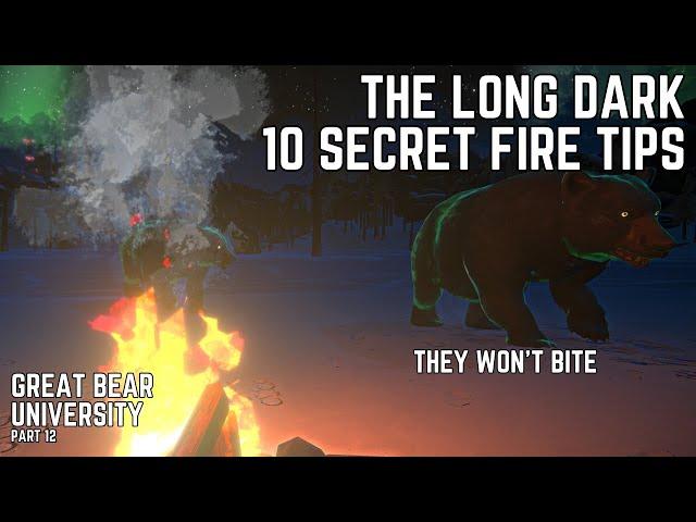 10 Fire Tips You Might Not Know - The Long Dark