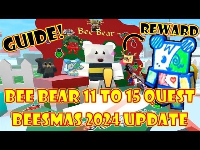 HOW TO DO BEE BEAR 11 TO 15 QUEST & REWARDS *GUIDE* [] BEESMAS 2024 UPDATE [] ROBLOX