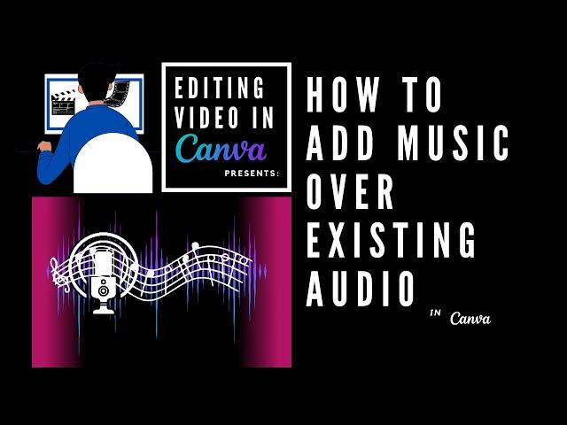 How to Add Music Over Existing Audio in Canva