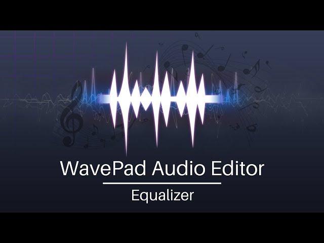 How to Use the Equalizer Tool | WavePad Audio Editor Tutorial