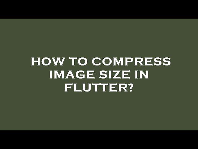 How to compress image size in flutter?