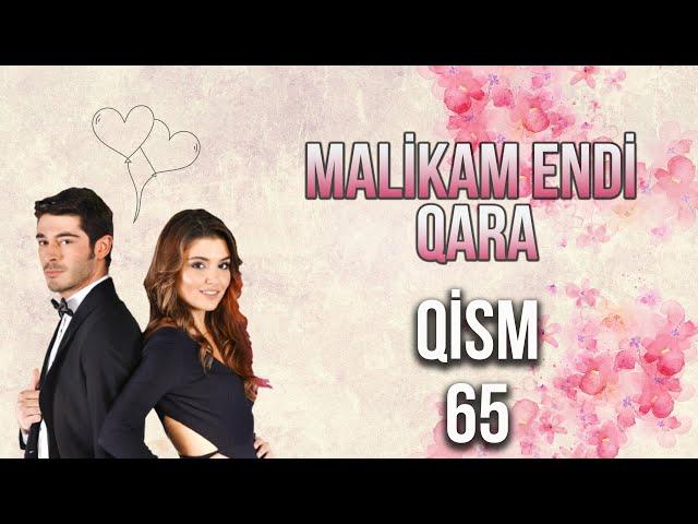 Malikam Endi Qara 65.Qism ᴴᴰ