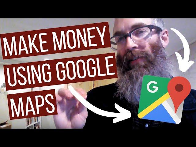 How to Make Money from Home Using Google Maps - Chad Kimball