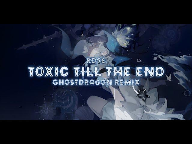 ROSÈ - toxic till the end (GhostDragon Remix) [Lyrics]