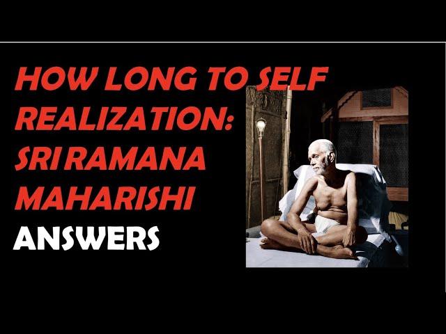 How Long would it take for Self Realization Sri Ramana Maharishi answers | All Things Spiritual