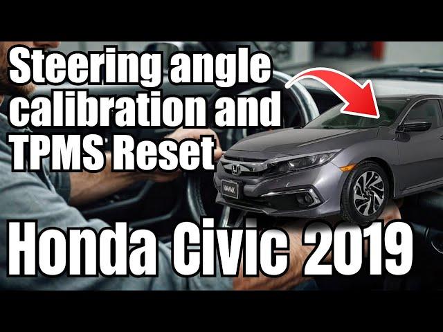 Honda Civic 2019 steering angle calibration and TPMS Reset