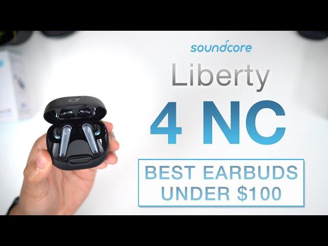 Soundcore Liberty 4 NC Review | Ok…THESE are the Best Earbuds under $100!