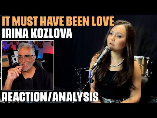 "It Must Have Been Love" (Roxette Cover) by Irina Kozlova, Reaction/Analysis by Musician/Producer