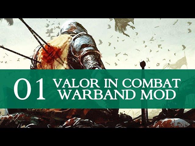 Valor In Combat Warband Mod Gameplay Part 1 (SPECIAL FEATURE)