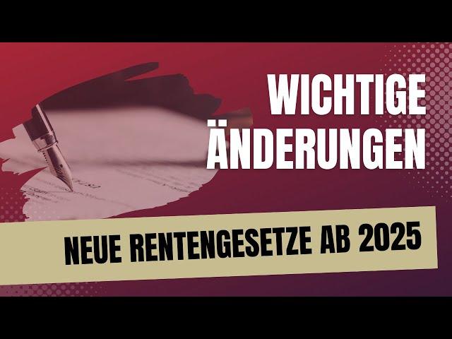 Das sollten Sie wissen: wichtige gesetzliche Änderungen für Rentner und Arbeitnehmer ab 2025