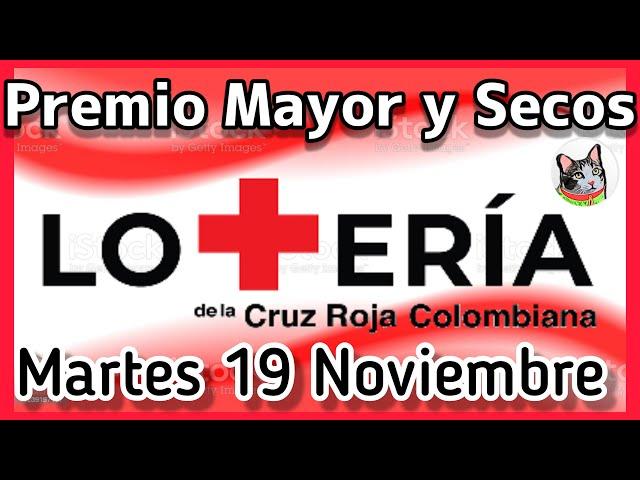  Resultado PREMIO MAYOR Y SECOS Loteria de CRUZ ROJA Martes 19 de Noviembre de 2024