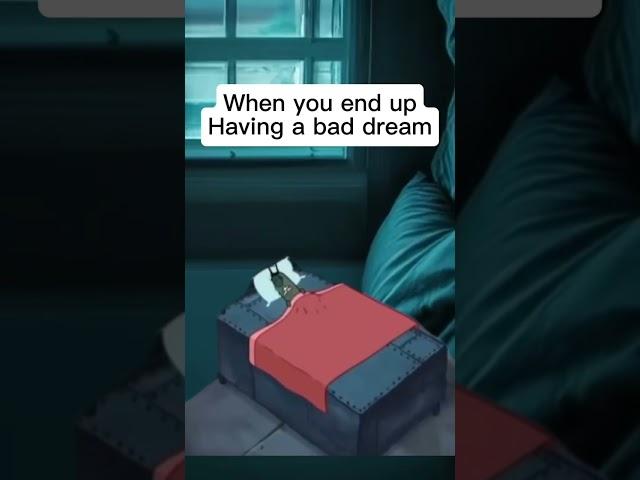 When you end up having a bad dream #meme #memes