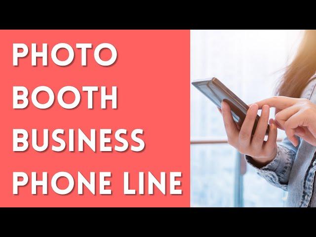 Business Phone Line for Your Photo Booth