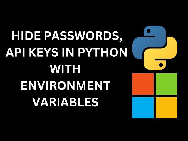 Hide Password and API key using environment variables in python