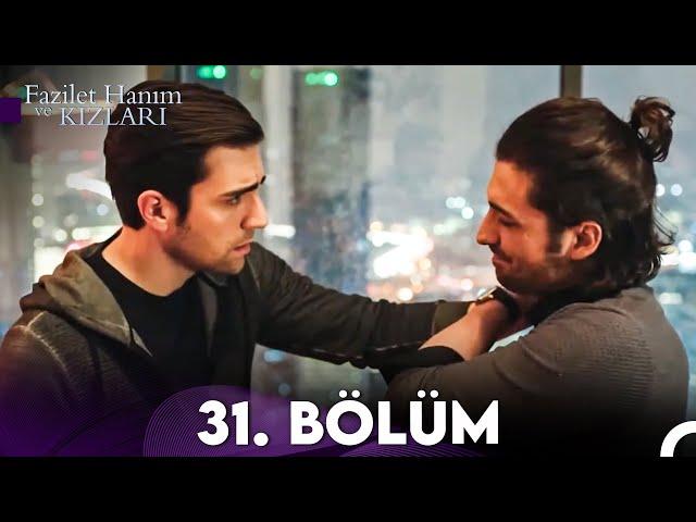 Fazilet Hanım ve Kızları 31. Bölüm