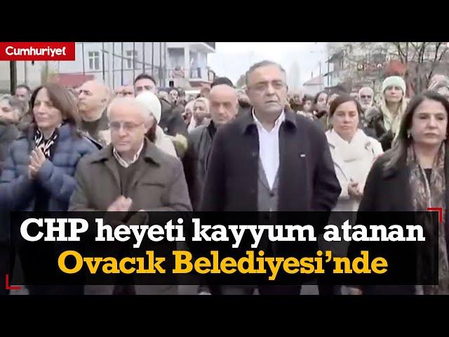 #CANLI CHP heyeti kayyum atanan Ovacık Belediyesi’nde