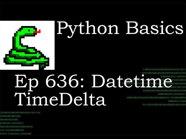 Python Basics Tutorial Datetime TimeDelta