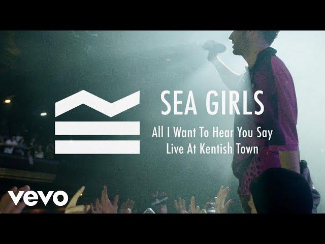 Sea Girls - All I Want To Hear You Say (Live)