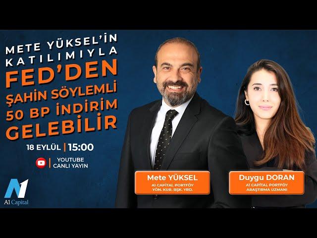 FED'den Şahin Söylemli 50 BP İndirim Gelebilir | Duygu Doran & Mete Yüksel