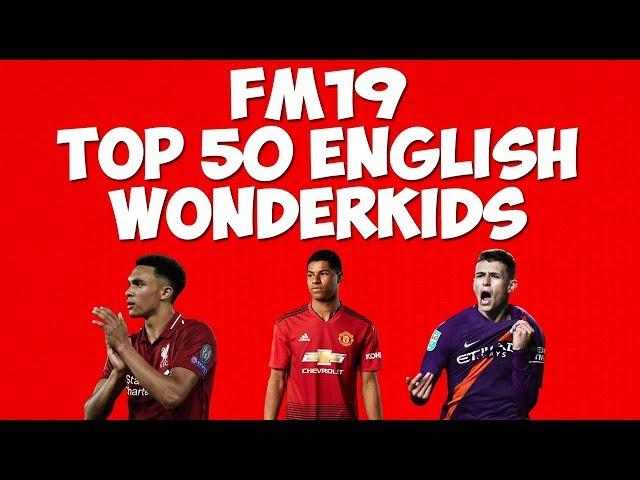 FM19 English Wonderkids | The best Football Manager wonderkids