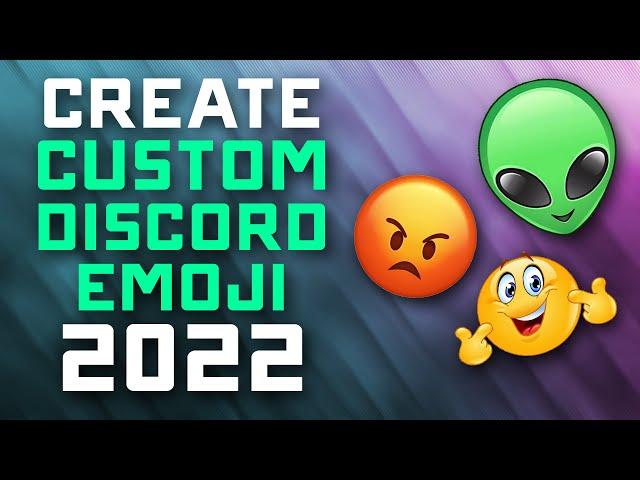 How to Create & Upload Custom Emojis on Discord Servers 2022 Edition