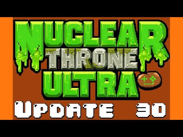 Nuclear Throne Ultra - Update 30