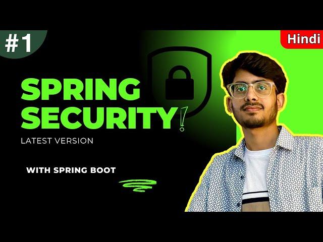 Spring Security Complete Course: Introduction and usage, application level security | Spring Boot