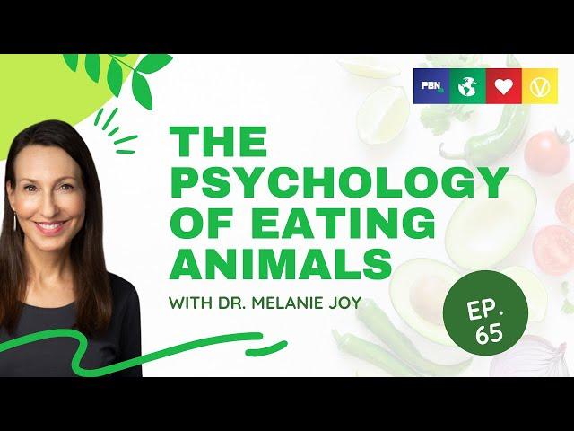 What is Carnism? Dr. Melanie Joy Interview [PBN Podcast Episode 65]