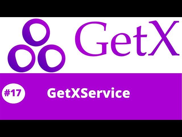 #17 || Flutter GetX Tutorial || Flutter GetX Service