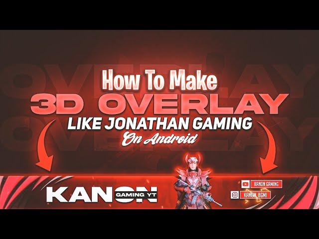 How to Make 3D Animated Gaming Overlay on Android | Kanon YT