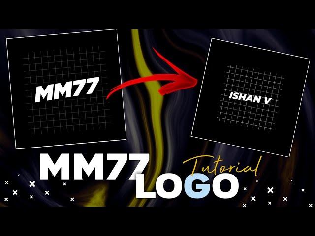 MM77 Logo Tutorial | How to make logo like MM77 | ISHAN V