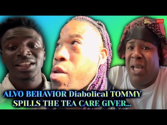 Alvo Behavior DiabolicalTommy Spills The TeaDemands Of A Care Giver For Shamar