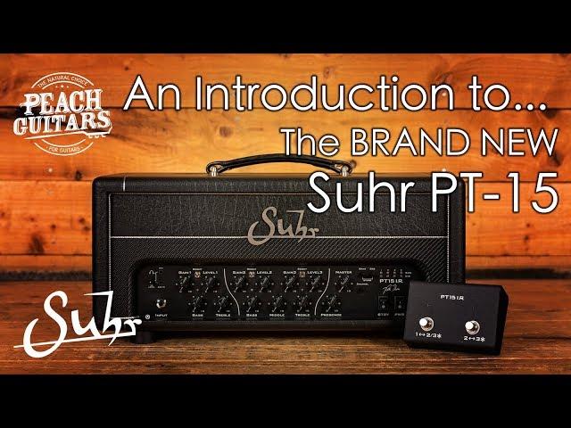 *Almost* 15 Minutes with the BRAND NEW PT-15. An Introduction to... Suhr PT-15