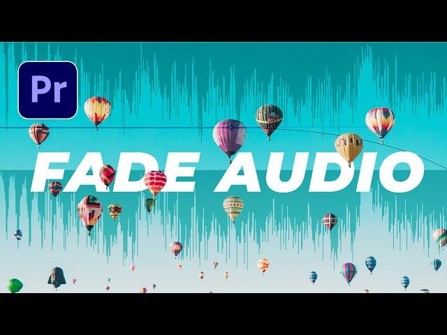 3 Ways to Fade Audio in Adobe Premiere Pro