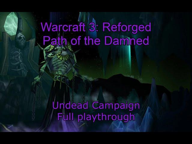 Warcraft 3 Reforged - Undead Campaign - Full playthrough - Hard difficulty (no commentary)