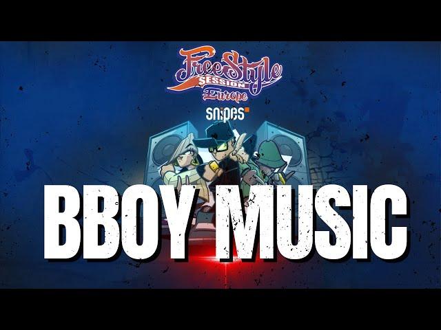 BBOY MIXTAPE  FREESTYLE SESSION EUROPE   BBOY MUSIC