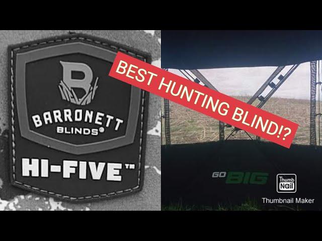 BARRONETT HIGH FIVE (BEST HUNTING GROUND BLIND)!?!?