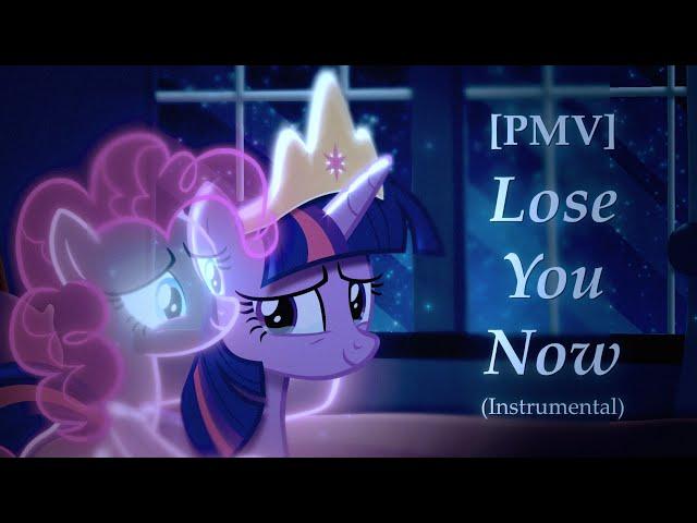 [MLP/PMV] 𝑳𝒐𝒔𝒆 𝒀𝒐𝒖 𝑵𝒐𝒘 (Instrumental)