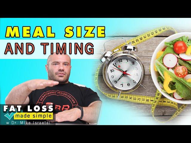 Choosing Meal Size and Timing | Fat Loss Dieting Made Simple #4