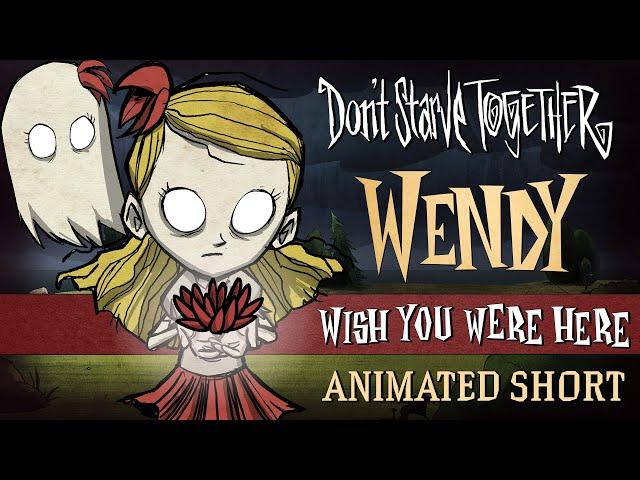 Don't Starve Together: Wish You Were Here [Wendy Animated Short]