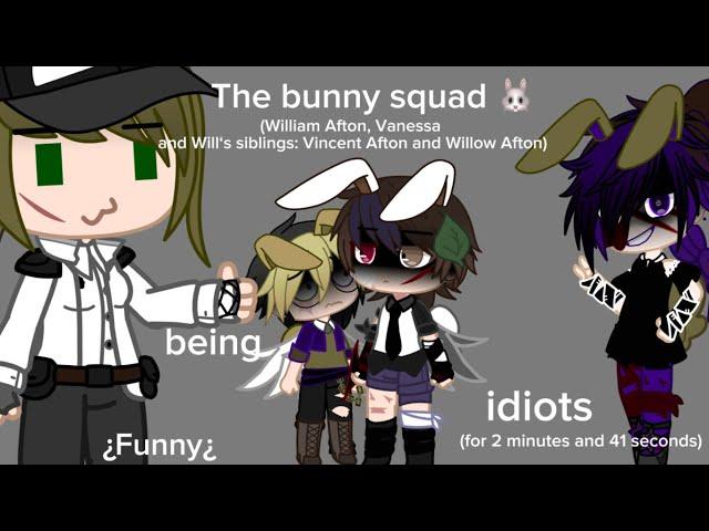 The bunny squad being idiots for 2 minutes and 41 seconds| FW| FNAF| My AU