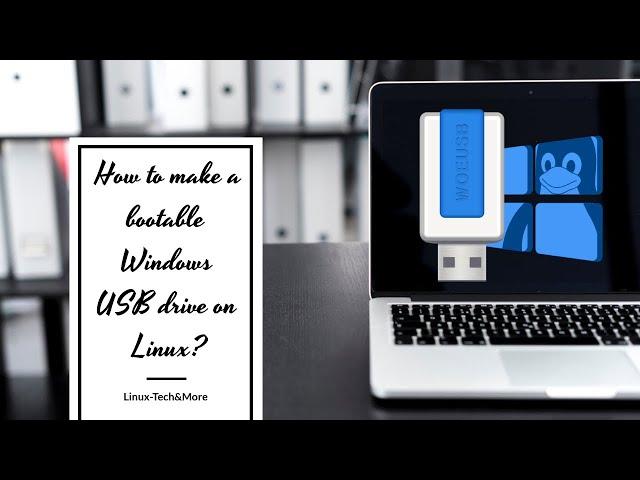 How to make a bootable Windows usb flash drive on Linux using Woeusb?