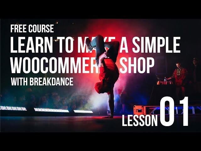 Full course: L01 - Learn to make a WooCommerce shop with Breakdance