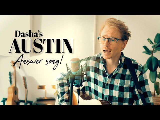 Answering 'AUSTIN' by DASHA (responding acoustic cover)