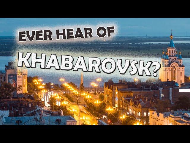 Ever heard of Khabarovsk? Here are 7 Facts about it!