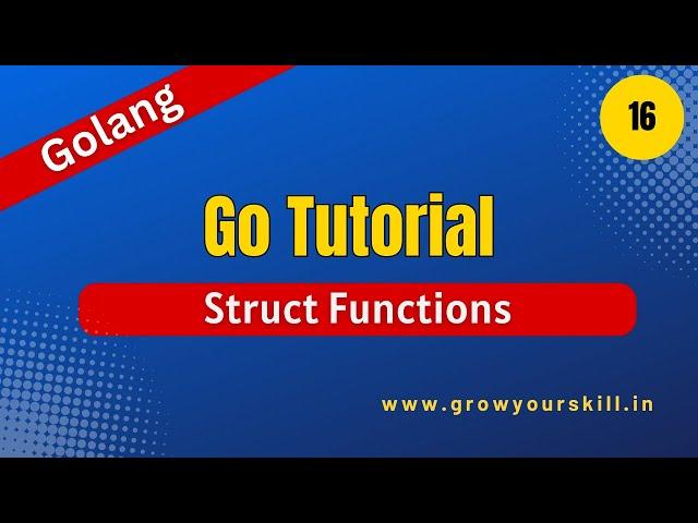 Golang Tutorial - Struct Functions in Go |  Grow Your Skill